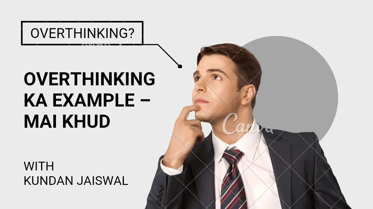 Overthinking Ne Mera Business Almost maar diya 